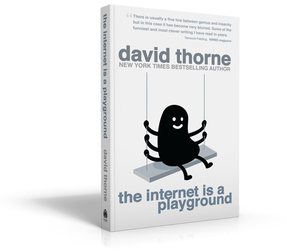 The Internet is a Playground Book by David Thorne